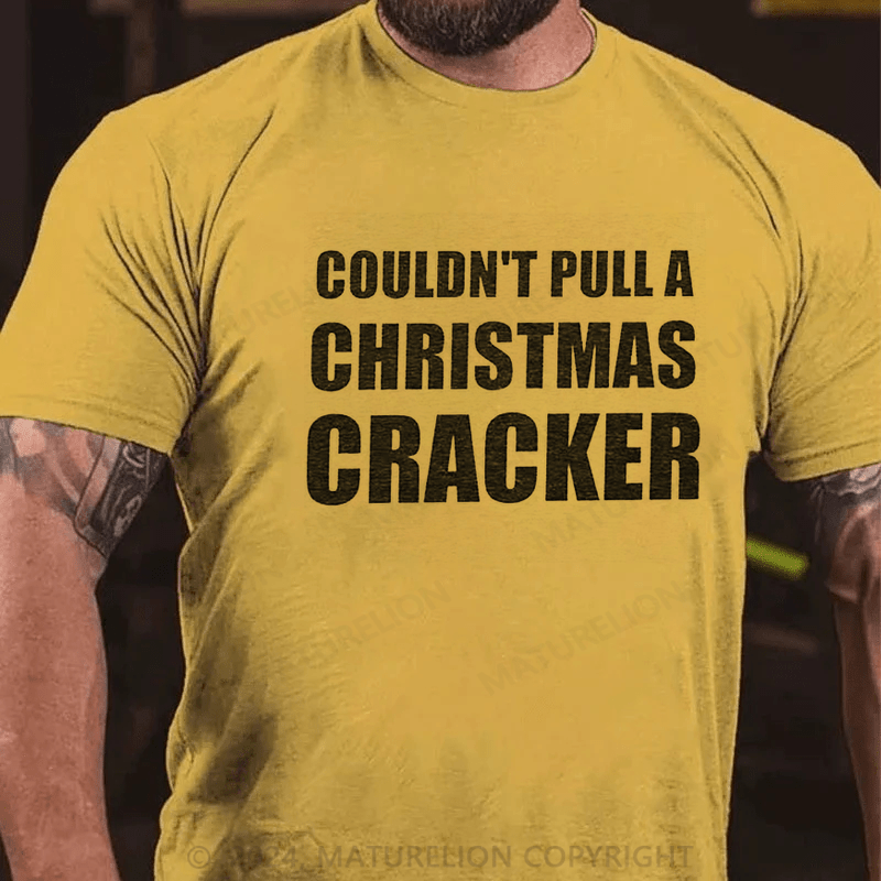 Maturelion Christmas T-Shirt Couldn't Pull A Christmas Cracker T-Shirt