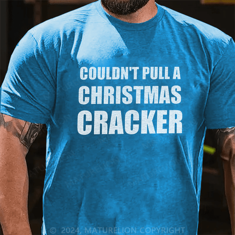 Maturelion Christmas T-Shirt Couldn't Pull A Christmas Cracker T-Shirt