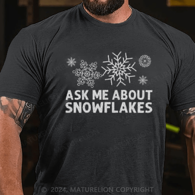 Maturelion Ask Me About Snowflakes Christmas T-Shirt