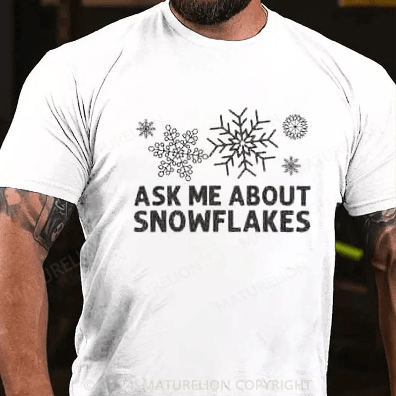Maturelion Ask Me About Snowflakes Christmas T-Shirt