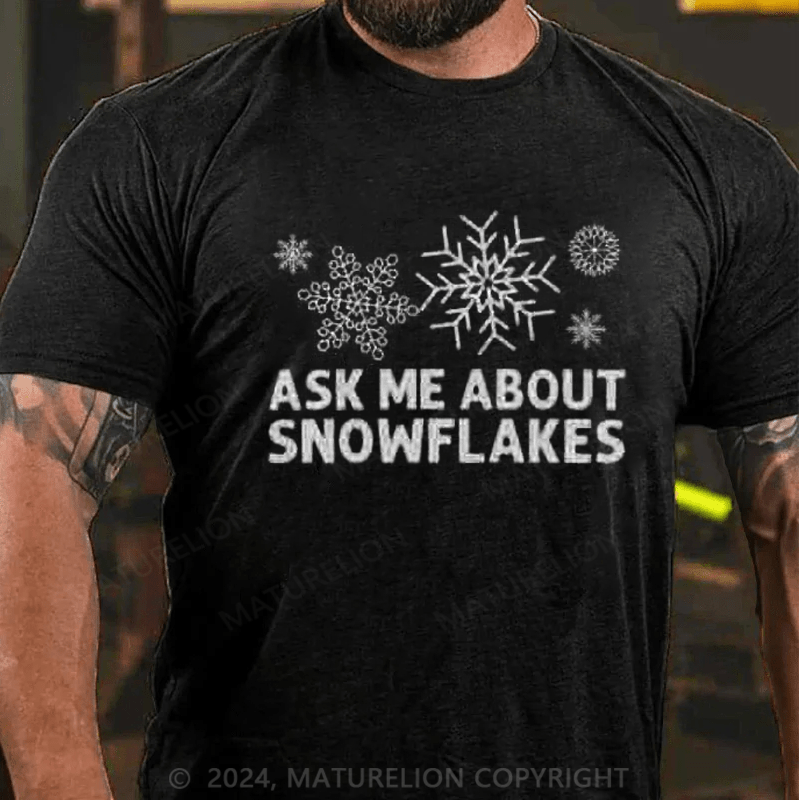 Maturelion Ask Me About Snowflakes Christmas T-Shirt