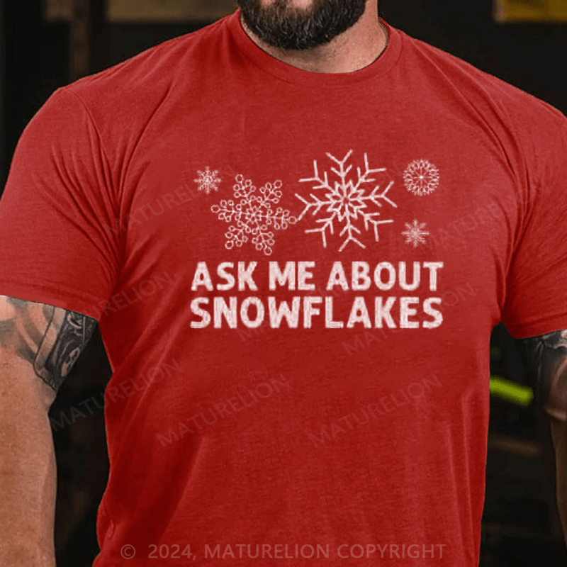 Maturelion Ask Me About Snowflakes Christmas T-Shirt