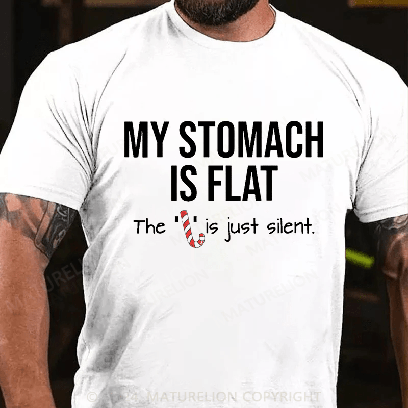 Maturelion Christmas T-Shirt My Stomach Is Flat The L Is Just Silent Funny Cotton T-shirt