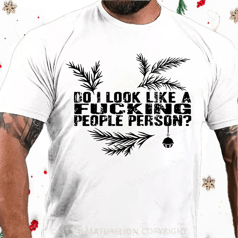 Matuerlion Christmas T-Shirt Do I Look Like A Fucking People Person Cotton T-shirt
