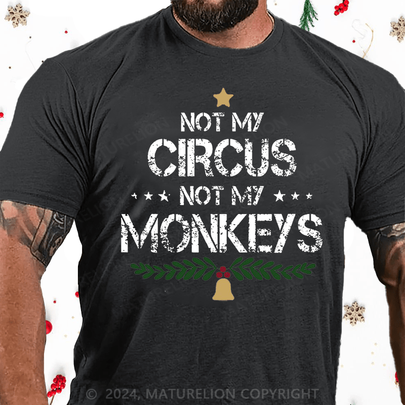 Matuerlion Christmas T-Shirt Not My Circus Not My Monkeys Cotton T-shirt