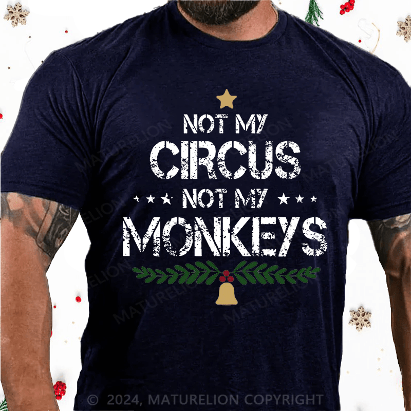 Matuerlion Christmas T-Shirt Not My Circus Not My Monkeys Cotton T-shirt