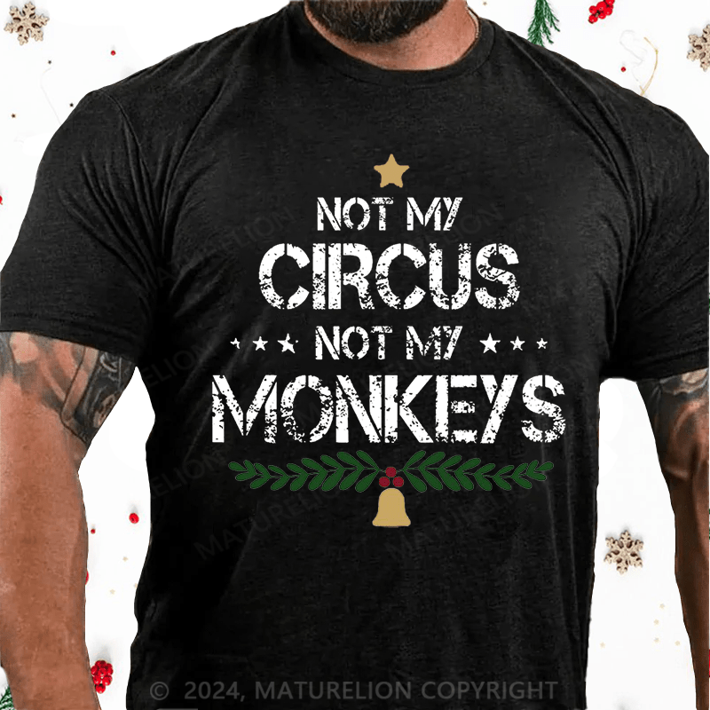 Matuerlion Christmas T-Shirt Not My Circus Not My Monkeys Cotton T-shirt