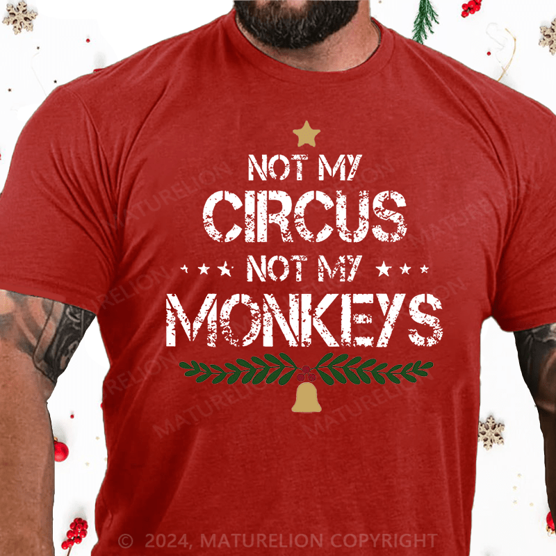 Matuerlion Christmas T-Shirt Not My Circus Not My Monkeys Cotton T-shirt