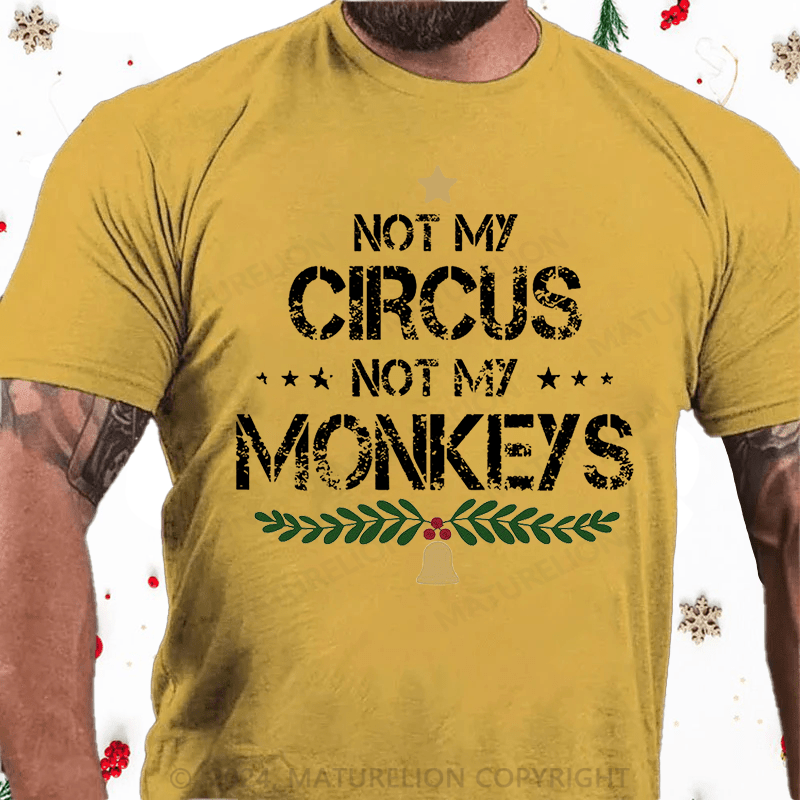 Matuerlion Christmas T-Shirt Not My Circus Not My Monkeys Cotton T-shirt