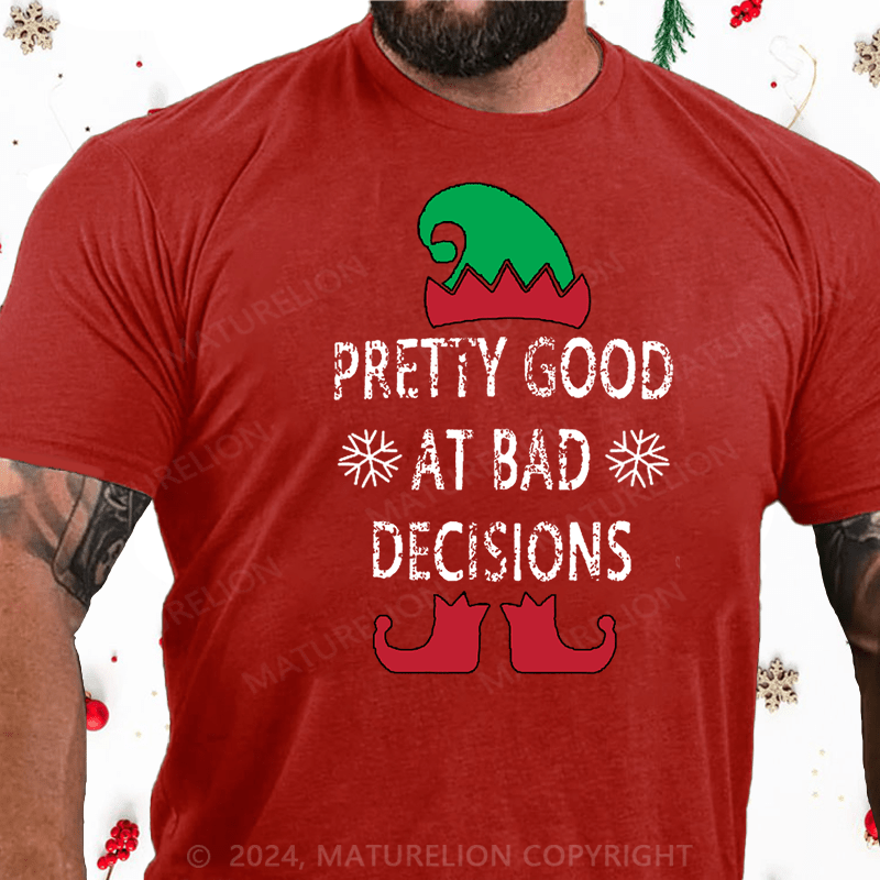 Matuerlion Christmas T-Shirt Pretty Good At Bad Decisions Cotton T-shirt