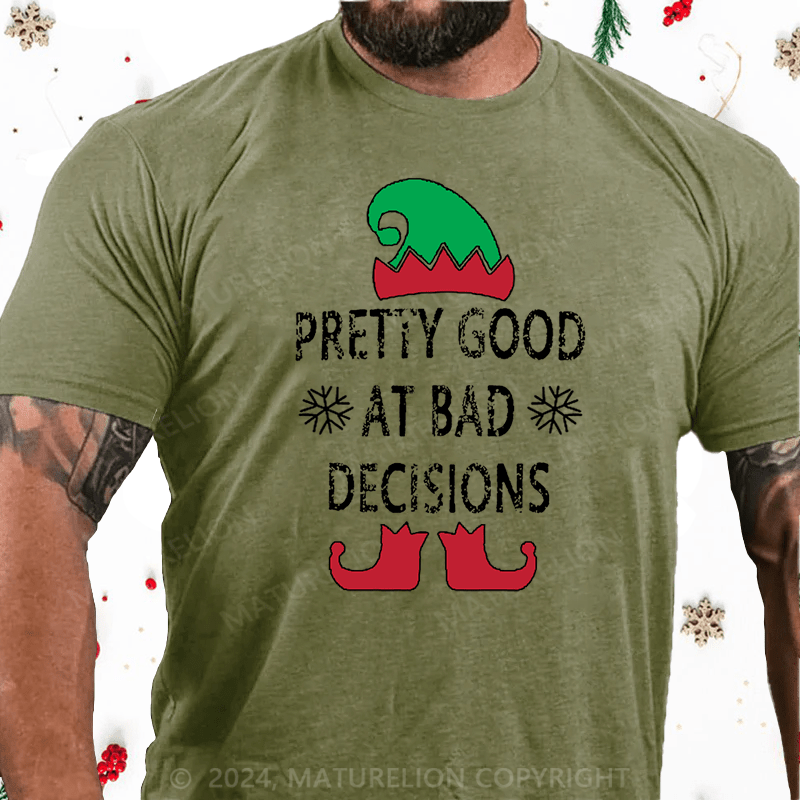 Matuerlion Christmas T-Shirt Pretty Good At Bad Decisions Cotton T-shirt