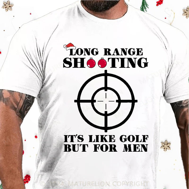 Maturelion Christmas T-Shirt Long Range Shooting It's Like Golf But For Men Cotton T-shirt