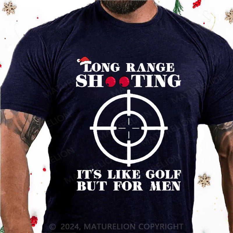 Maturelion Christmas T-Shirt Long Range Shooting It's Like Golf But For Men Cotton T-shirt