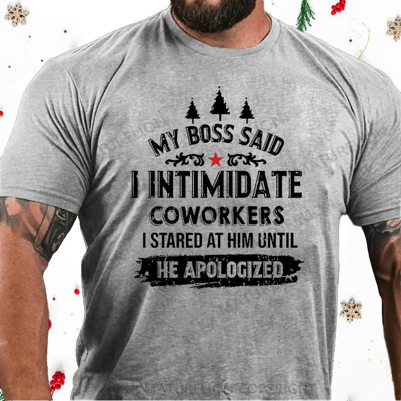 Maturelion Christmas T-Shirt My Boss Said I Intimidate Coworkers I Stared At Him Until He Apologized Cotton T-shirt