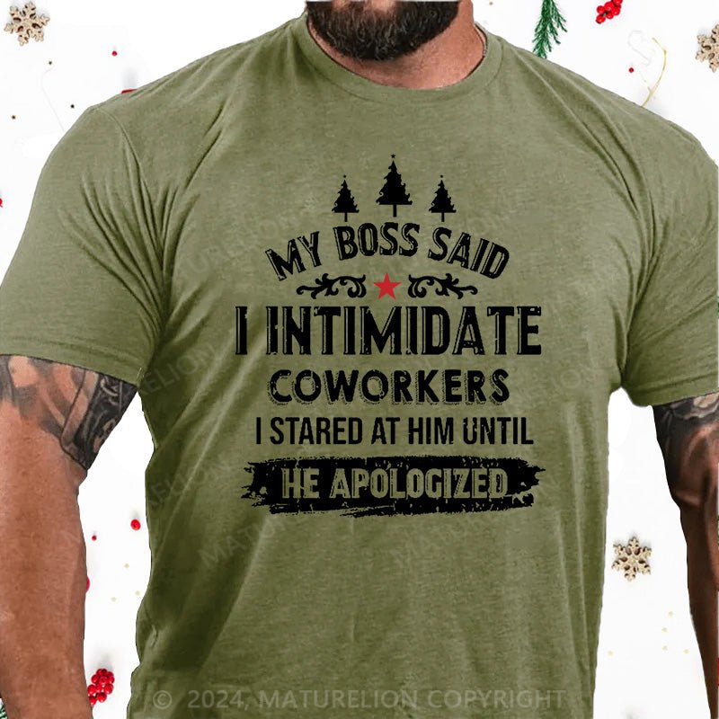 Maturelion Christmas T-Shirt My Boss Said I Intimidate Coworkers I Stared At Him Until He Apologized Cotton T-shirt