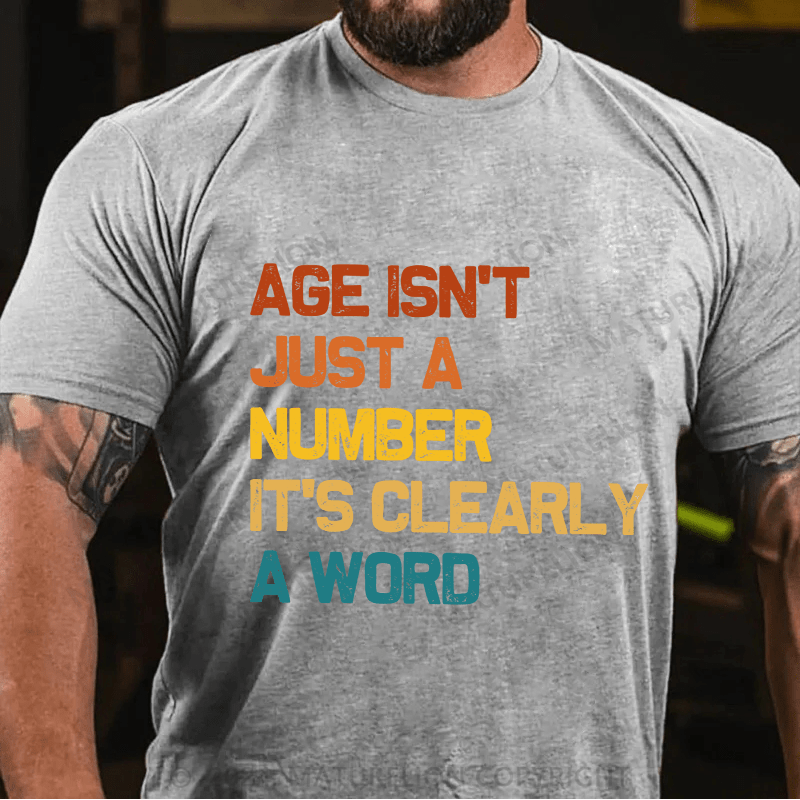 Maturelion Men's T-Shirt Age Is't Just A Number It's Clearly A Word Cotton T-Shirt