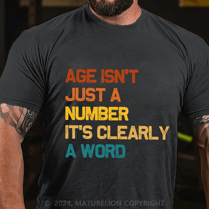 Maturelion Men's T-Shirt Age Is't Just A Number It's Clearly A Word Cotton T-Shirt