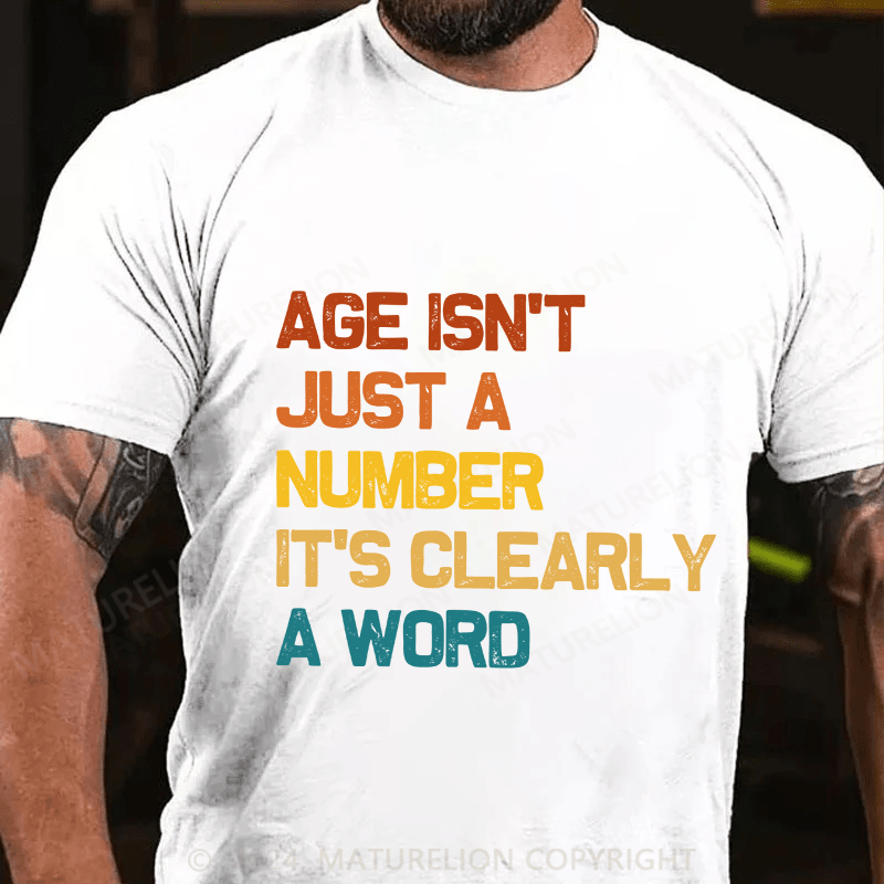 Maturelion Men's T-Shirt Age Is't Just A Number It's Clearly A Word Cotton T-Shirt