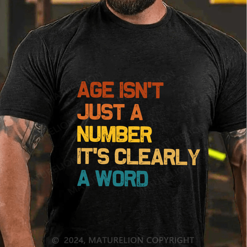 Maturelion Men's T-Shirt Age Is't Just A Number It's Clearly A Word Cotton T-Shirt