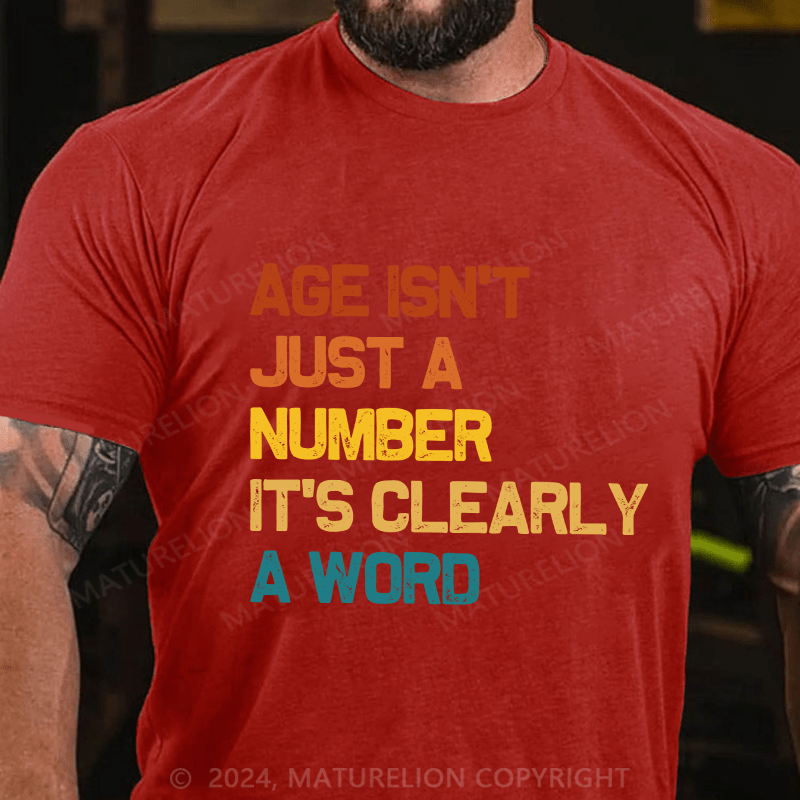 Maturelion Men's T-Shirt Age Is't Just A Number It's Clearly A Word Cotton T-Shirt