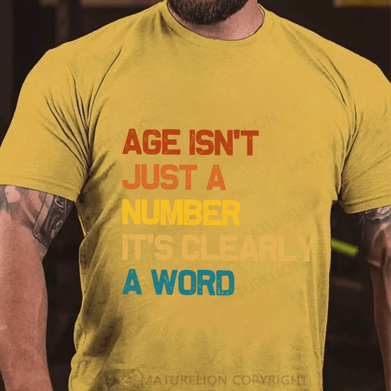 Maturelion Men's T-Shirt Age Is't Just A Number It's Clearly A Word Cotton T-Shirt