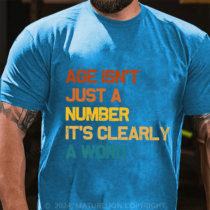 Maturelion Men's T-Shirt Age Is't Just A Number It's Clearly A Word Cotton T-Shirt