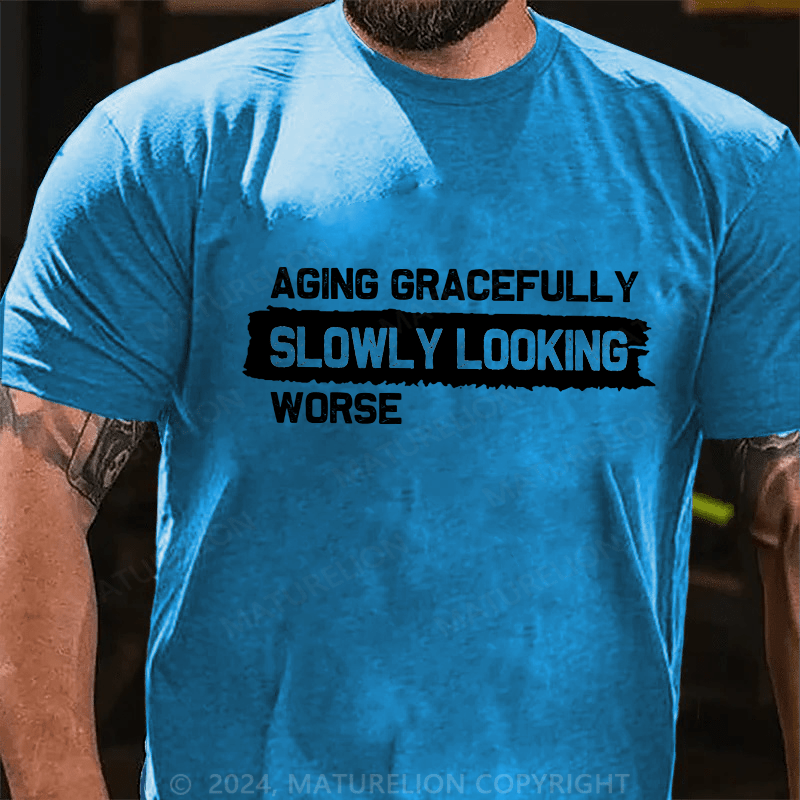Maturelion Men's T-Shirt Aging Gracefully Slowly Looking-Worse Cotton T-Shirt