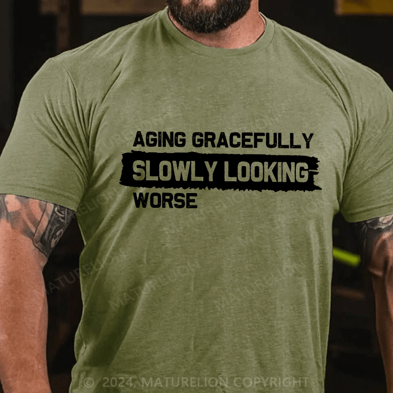 Maturelion Men's T-Shirt Aging Gracefully Slowly Looking-Worse Cotton T-Shirt