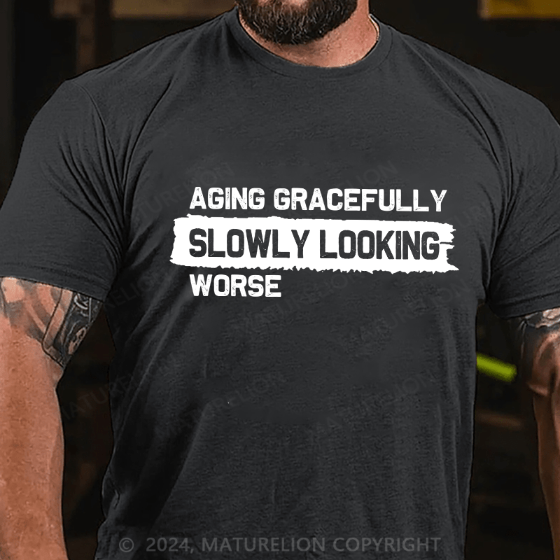 Maturelion Men's T-Shirt Aging Gracefully Slowly Looking-Worse Cotton T-Shirt