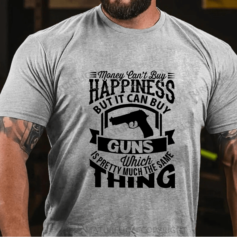 Maturelion Men's T-Shirt Money Can't buy Happiness but it can buy Guns Cotton T-Shirt