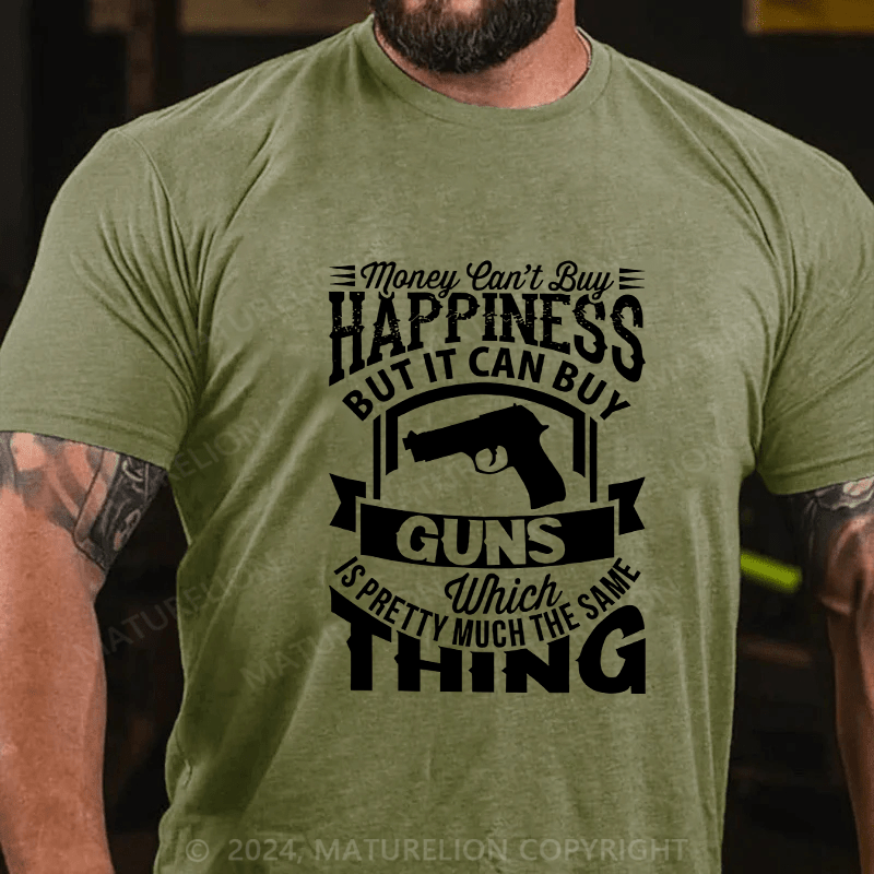 Maturelion Men's T-Shirt Money Can't buy Happiness but it can buy Guns Cotton T-Shirt