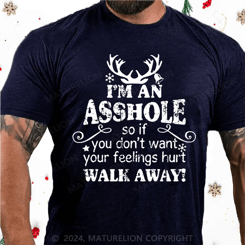 Maturelion Christmas T-Shirt I'm An Asshole So If You Don't Want Your Feelings Hurt Walk Away Cotton T-shirt
