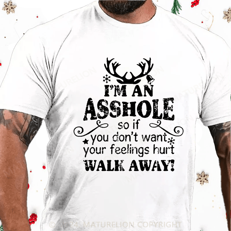 Maturelion Christmas T-Shirt I'm An Asshole So If You Don't Want Your Feelings Hurt Walk Away Cotton T-shirt