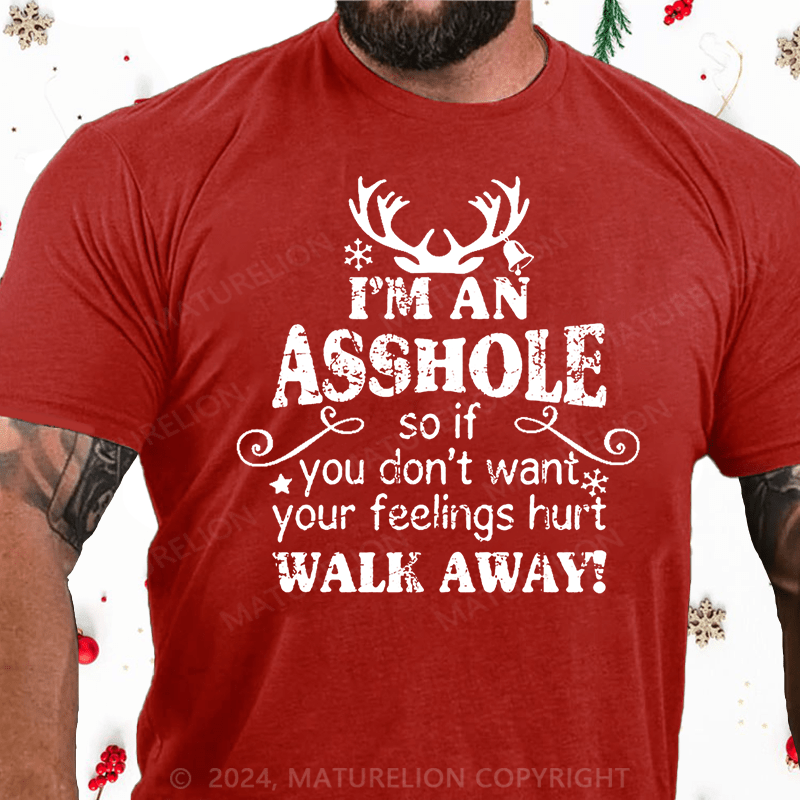 Maturelion Christmas T-Shirt I'm An Asshole So If You Don't Want Your Feelings Hurt Walk Away Cotton T-shirt
