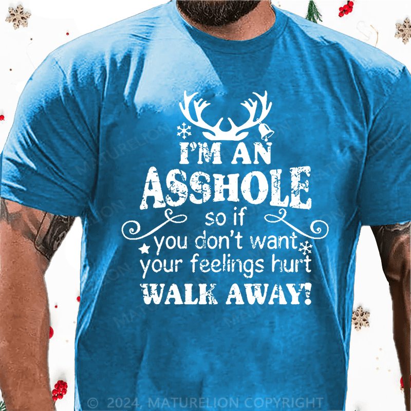 Maturelion Christmas T-Shirt I'm An Asshole So If You Don't Want Your Feelings Hurt Walk Away Cotton T-shirt
