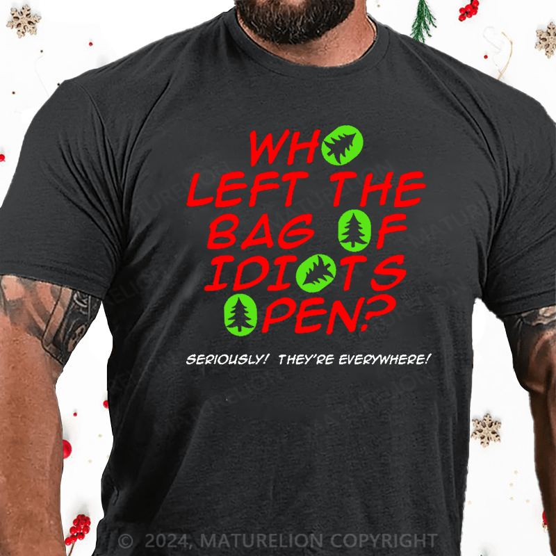 Maturelion Christmas T-Shirt Who Left The Bag of Idiots Open Cotton T-shirt