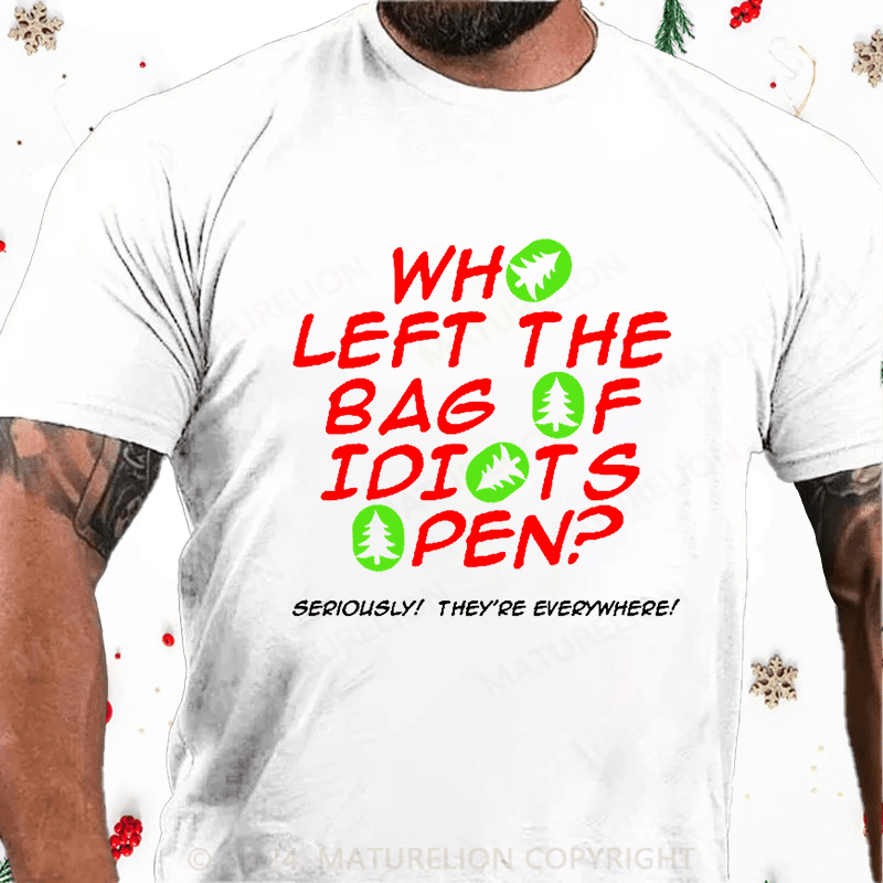 Maturelion Christmas T-Shirt Who Left The Bag of Idiots Open Cotton T-shirt