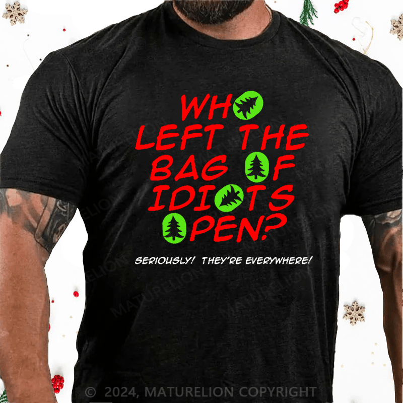 Maturelion Christmas T-Shirt Who Left The Bag of Idiots Open Cotton T-shirt