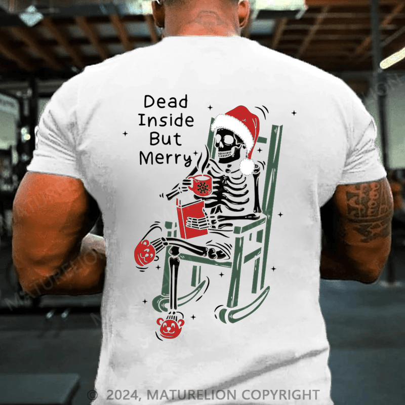 Maturelion Christmas T-Shirt Dead Inside But Merry Funny Skeleton Coffee Christmas Gift T-Shirt