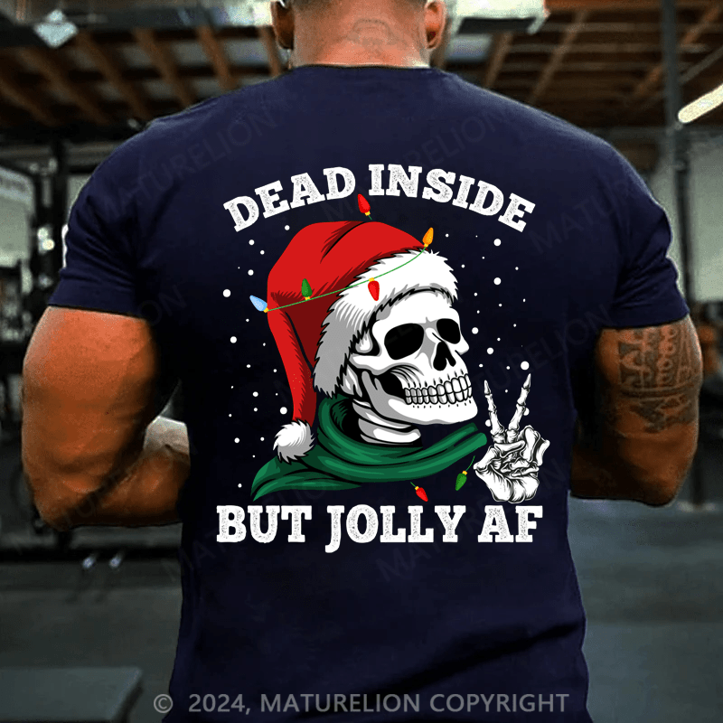 Maturelion Christmas T-Shirt Christmas Dead Inside But Jolly Af Skull Santa Skeleton Gift T-Shirt
