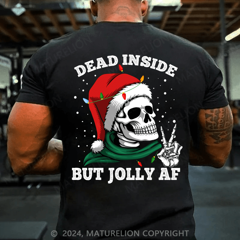 Maturelion Christmas T-Shirt Christmas Dead Inside But Jolly Af Skull Santa Skeleton Gift T-Shirt