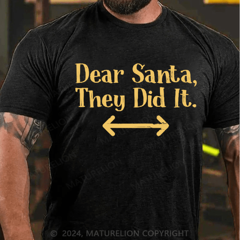 Maturelion Christmas T-Shirt Dear Santa T-Shirt