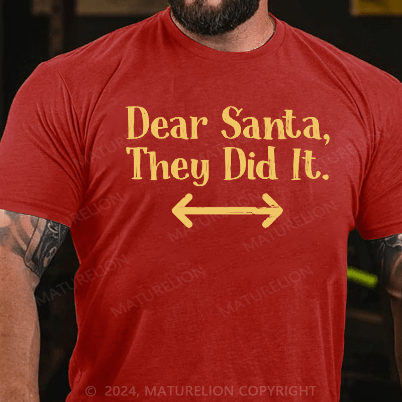 Maturelion Christmas T-Shirt Dear Santa T-Shirt
