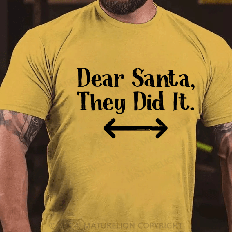 Maturelion Christmas T-Shirt Dear Santa T-Shirt