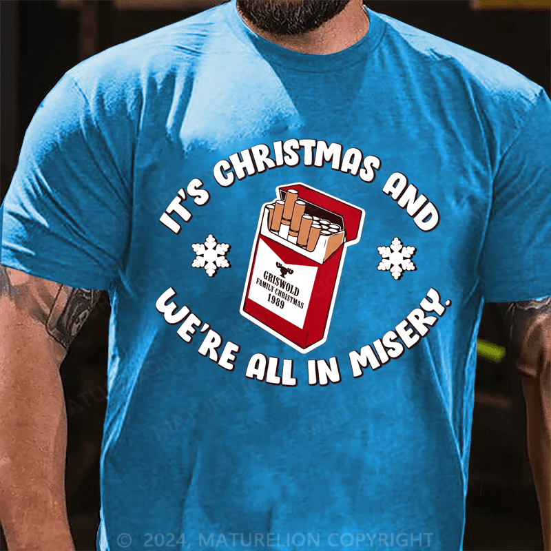 Maturelion Christmas T-Shirt We're All in Misery T-shirt
