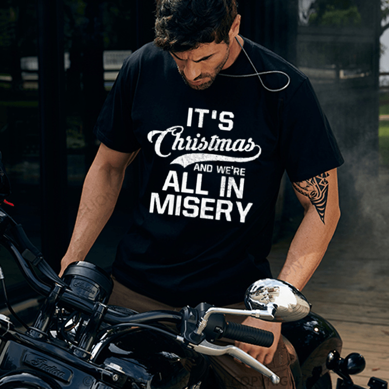 Maturelion Christmas T-Shirt It's Christmas And We're All In Misery