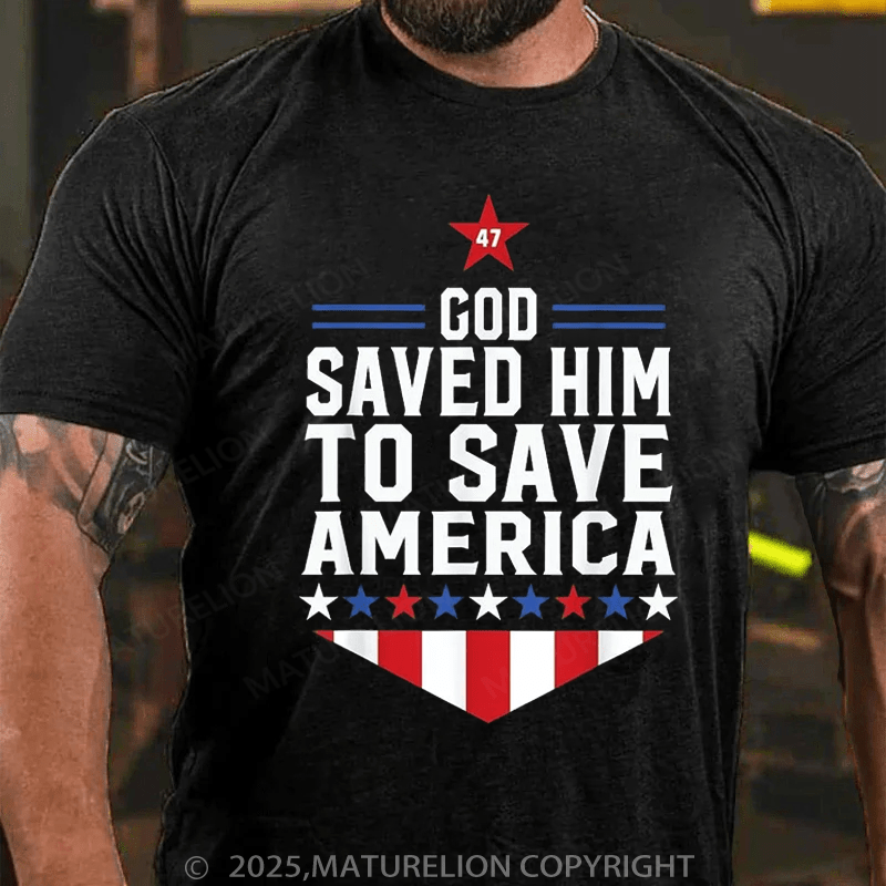 Maturelion Men's T-shirt God Saved Him To Save America 2025 T-Shirt