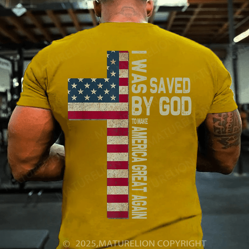 Maturelion Men's T-shirt was saved by God to make America great again T-Shirt