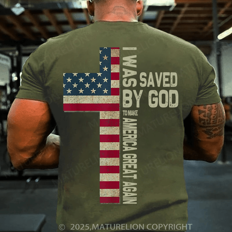 Maturelion Men's T-shirt was saved by God to make America great again T-Shirt
