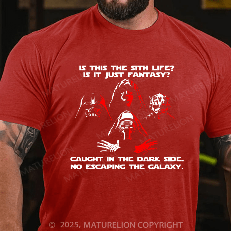 Maturelion Men's T-shirt Is This The Sith Life, Is it Just Fantasy Cotton T-shirt